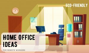 Eco-Friendly and Efficient Home Office Ideas
