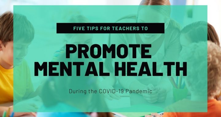 Tips For Teachers To Promote Mental Health