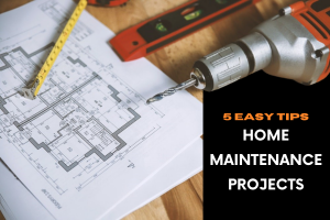 5 Easy Home Maintenance Projects To Keep Up Your Property’s Value